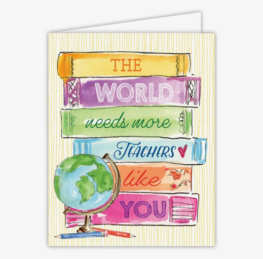 The World Needs More Teachers Like You Books Greeting Card