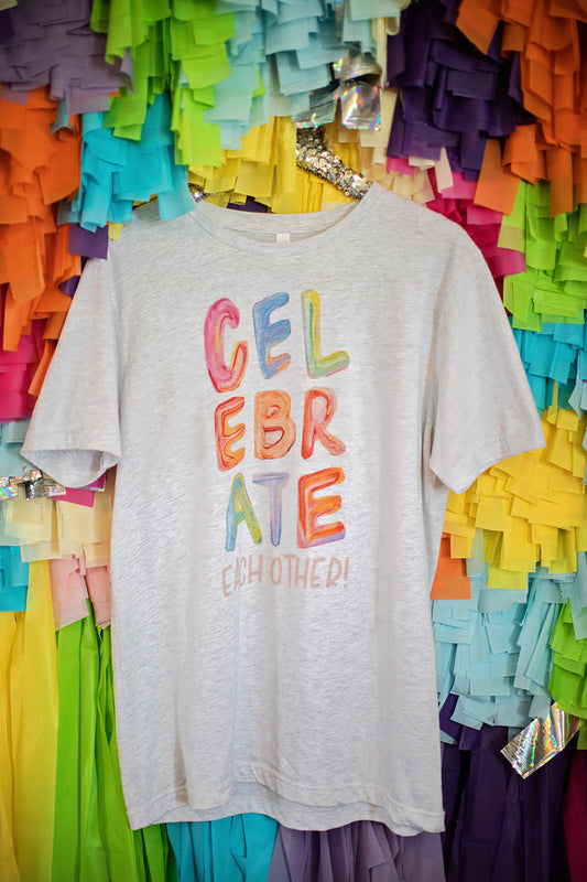 Celebrate Each Other Tee