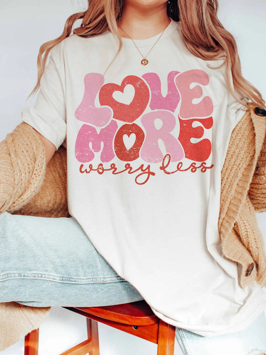 Love More Worry Less Tee